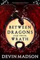 The Shattered Kingdom - Between Dragons and Their Wrath