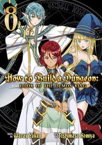 How to Build a Dungeon: Book of the Demon King- How to Build a Dungeon: Book of the Demon King Vol. 8