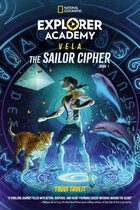 Explorer Academy Vela- Explorer Academy Vela: The Sailor Cipher (Book 1)