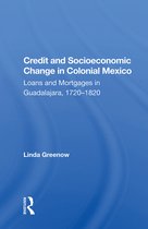 Credit And Socioeconomic Change In Colonial Mexico