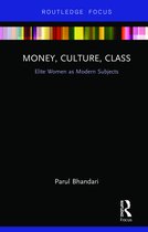 Routledge Focus on Modern Subjects- Money, Culture, Class
