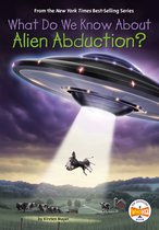 What Do We Know About?- What Do We Know About Alien Abduction?