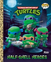 Little Golden Book- Teenage Mutant Ninja Turtles: Half-Shell Heroes (Funko Pop!)
