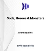 Gods, Heroes & Monsters