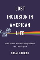 LGBTQ Politics- LGBT Inclusion in American Life
