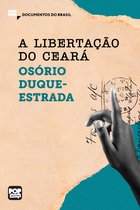 Coleção Documentos do Brasil - A libertação do Ceará: