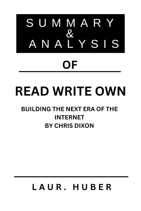 SUMMARY AND ANALYSIS OF READ WRITE OWN: BUILDING THE NEXT ERA OF THE ...