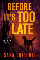 Before It's Too Late FBI K9 Novel 2