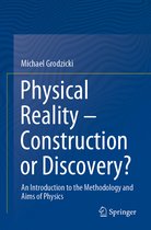 Physical Reality Construction or Discovery