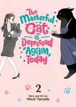 The Masterful Cat Is Depressed Again Today-The Masterful Cat Is Depressed Again Today Vol. 2