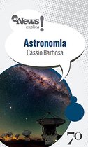 MyNews Explica - MyNews Explica Astronomia