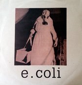E.Coli - Stay Down (7" Vinyl Single)