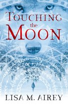 Touching the Moon - Touching the Moon