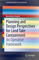 SpringerBriefs in Geography - Planning and Design Perspectives for Land Take Containment