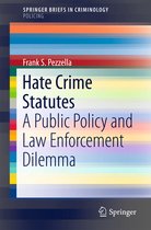Hate Crime Statutes: A Public Policy and Law Enforcement Dilemma