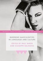 Palgrave Studies in Language, Gender and Sexuality- Queering Masculinities in Language and Culture