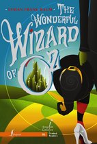 English Classics: Graded Readers - The Wonderful Wizard of Oz. B1