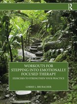 Workouts for Stepping into Emotionally Focused Therapy