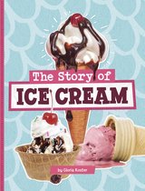 Stories of Everyday Things - The Story of Ice Cream