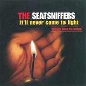 Seatsniffers - It'll Never Come To Light (5" CD Single)