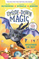 Upside-Down Magic 5 - Weather or Not (Upside-Down Magic #5)
