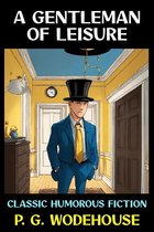 P. G. Wodehouse Collection 32 - A Gentleman of Leisure