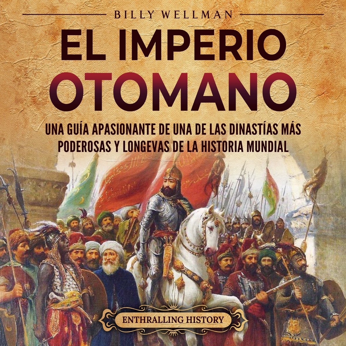 El Imperio otomano: Una guía apasionante de una de las dinastías más ...