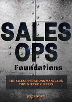 Sales Ops Foundations: The Sales Operations Manager's Toolkit for Success