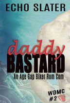 WDMC 2 - Daddy Bastard: An Age Gap Biker Rom Com