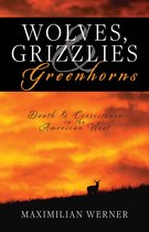 Wolves, Grizzlies and Greenhorns