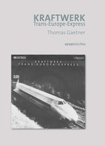 Seveninches - Kraftwerk - Trans-Europ-Express