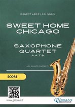 Sweet Home Chicago - Saxophone Quartet 1 - Sweet Home Chicago for Saxophone Quartet (score)