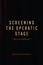 Opera Lab: Explorations in History, Technology, and Performance - Screening the Operatic Stage