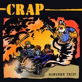 Crap - Nowhere Trip! (LP)