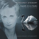 Margaret Stewart - Togaidh Mi Mo Sheolta (Along The Road Less Travelled) (CD)