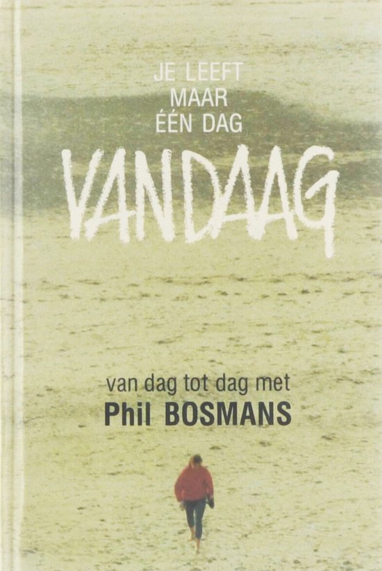 Boek "Je leeft maar één dag vandaag" van Phil Bosmans, met op de cover een persoon lopend op een strand.