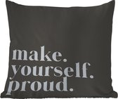 Buitenkussen Weerbestendig - Quotes - Make yourself proud - Zelfliefde - Zelfvertrouwen - Tekst - 50x50 cm