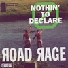 Road Rage - Nothing To Declare (CD)