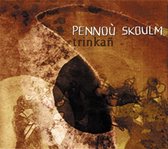 Pennoù Skoulm - Trinkan (CD)