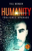 Humanity² 1 - Humanity: Tödliches Upgrade - Folge 1