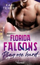 Die Florida-Falcons-Football-Reihe 1 - Florida Falcons - Play me hard