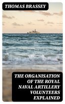 The organisation of the Royal Naval Artillery Volunteers explained