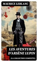 Les Aventures d'Arsène Lupin (La collection complète)