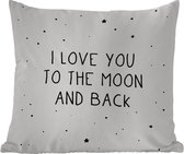 Buitenkussen Weerbestendig - Quotes - I love you to the moon and back - Baby - Liefde - Spreuken - 50x50 cm