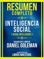 Resumen Completo - Inteligencia Social (Social Intelligence) - Basado En El Libro De Daniel Golema