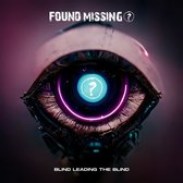 Found Missing? - Blind Leading The Blind (CD)