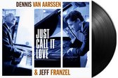 Dennis Van Aarssen & Jeff Frenzel - Just Call It Love (LP)