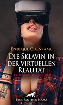 Love, Passion & Sex - Die Sklavin in der virtuellen Realität Erotische Geschichte