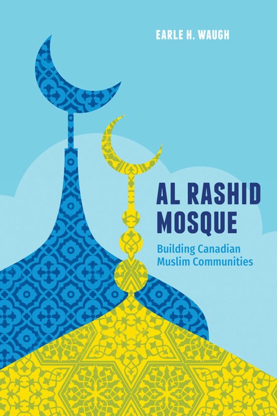 Al Rashid Mosque, Earle H. Waugh | 9781772123333 | Boeken | bol