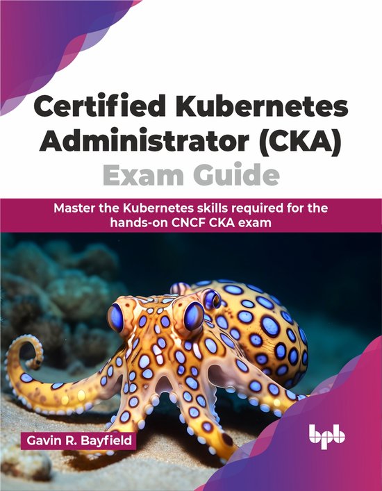 Certified Kubernetes Administrator (CKA) Exam Guide - cover